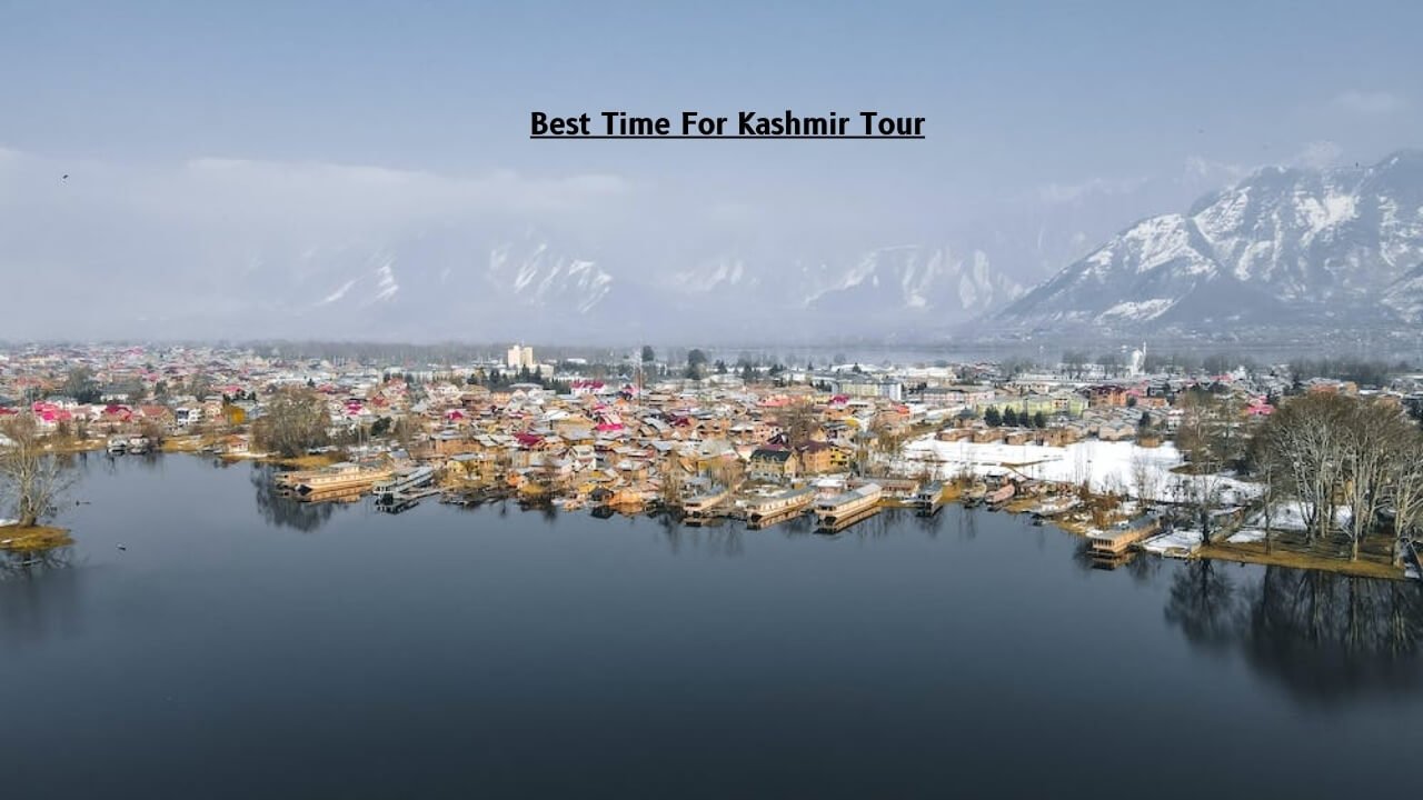 Best Time For Kashmir Tour