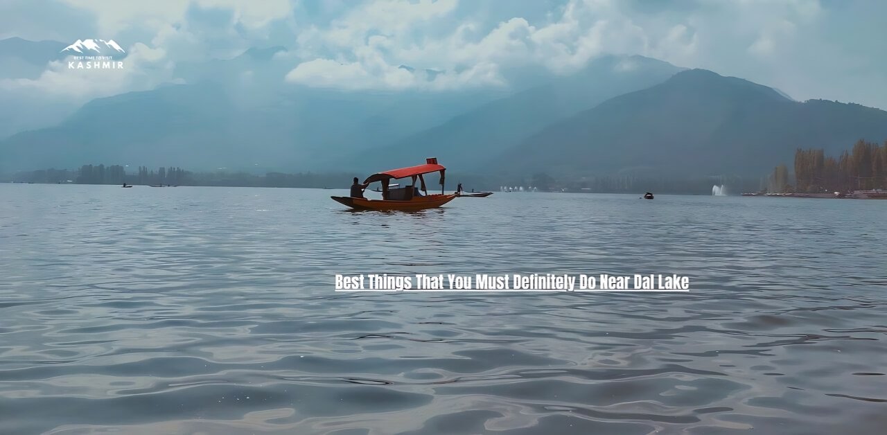 Best Things That You Must Definitely Do Near Dal Lake